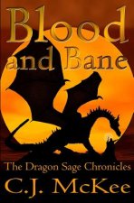 Blood and Bane: The Dragon Sage Chronicles