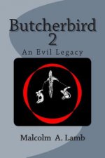 Butcherbird 2: An Evil Legacy