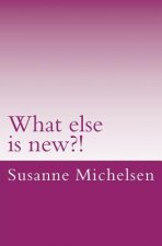 What else is new?!: Poems