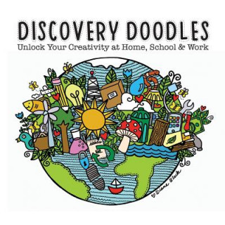 Discovery Doodles: The Complete Series: Unlocking Your Creativity from Infancy to Industry