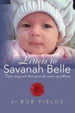 Letters to Savanah Belle: Tales, long and short from the crown of Maine