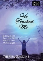 He Touched Me - LARGE PRINT