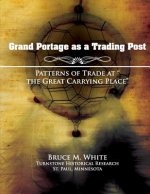 Grand Portage as a Trading Post: Patterns of Trade at 