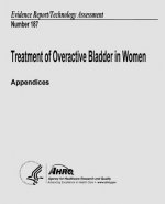 Treatment of Overactive Bladder in Women (Appendices): Evidence Report/Technology Assessment Number 187