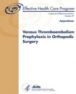 Venous Thromboembolism Prophylaxis in Orthopedic Surgery (Appendices): Comparative Effectiveness Review Number 49