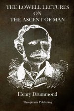 The Lowell Lectures on the Ascent of Man