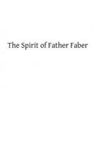 The Spirit of Father Faber: Apostle of London