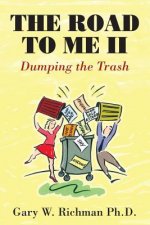 The Road to Me II: Dumping the Trash