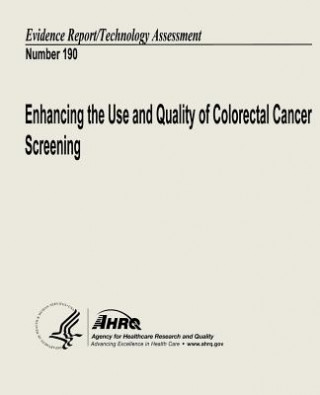 Enhancing the Use and Quality of Colorectal Cancer Screening: Evidence Report/Technology Assessment Number 190