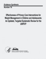 Effectiveness of Primary Care Interventions for Weight Management in Children and Adolescents: An Updated, Targeted Systematic Review for the USPSTF: