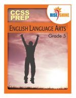 Rise & Shine Common Core State Standards Grade 5 English Language Arts
