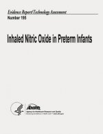 Inhaled Nitric Oxide in Preterm Infants: Evidence Report/Technology Assessment Number 195