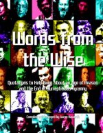 Words from the Wise: Quotations to Help Bring About an Age of Reason and the End of Surreptitious Tyranny