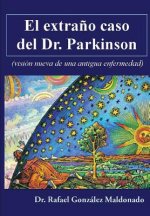 El extra?o caso del Dr. Parkinson: (visión nueva de una antigua enfermedad)