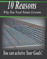 10 Reasons Why You Need Tennis Lessons: How Happy Are You With Your Tennis Game?