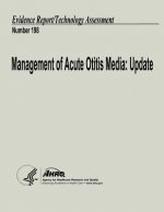 Management of Acute Otitis Media: Update: Evidence Report/Technology Assessment Number 198