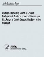 Development of Quality Criteria to Evaluate Nontherapeutic Studies of Incidence, Prevalence, or Risk Factors of Chronic Diseases: Pilot Study of New C