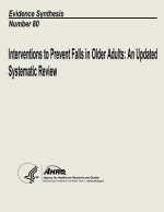 Interventions to Prevent Falls in Older Adults: An Updated Systematic Review: Evidence Synthesis Number 80