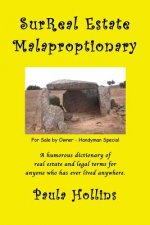 SurReal Estate Malaproptionary: A Humorous Real Estate Dictionary
