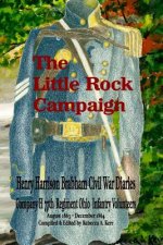 The Little Rock Campaign: Henry Harrison Brabham Civil War Diaries Company H 77th Regimant Ohio Infantry Volunteers August 1863 December 1864