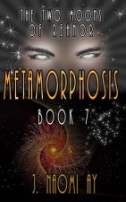 Metamorphosis: The Two Moons of Rehnor, Book 7