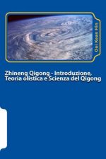 Zhineng Qigong I: Introduzione, teoria olistica e scienza del qigong