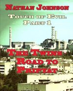 Touch of Evil, Part 1: The Twins, Road to Pripyat