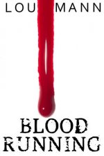 Blood Running: True Confessions Of Poetry