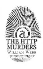 The HTTP Murders: 15 Cyber Killers You Never Want to Meet Online