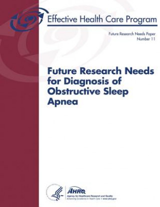 Future Research Needs for Diagnosis of Obstructive Sleep Apnea: Future Research Needs Paper Number 11