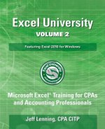 Excel University Volume 2 - Featuring Excel 2010 for Windows: Microsoft Excel Training for CPAs and Accounting Professionals