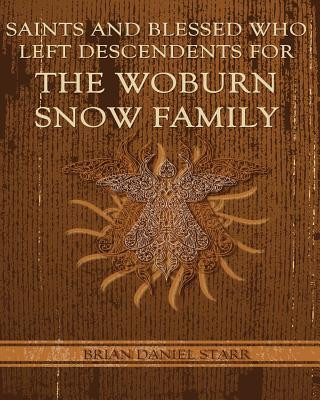 Saints and Blessed Who Left Descendents for the Woburn Snow Family