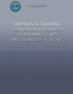 Individual Training Standards (ITS) System for Marine Corps Special Skills - Volume 2