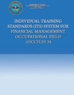Individual Training Standards (ITS) System for Financial Management Occupational Field (OCCFLD) 34