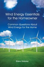 Wind Energy Essentials for the Homeowner: Common Questions About Wind Energy for the Home