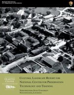 Cultural Landscape Report for National Center for Preservation Technology and Training: Northwestern State University, Natchitoches, Louisiana