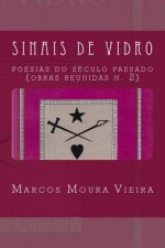 Sinais de Vidro: Poesias do século passado (obras reunidas n. 2)