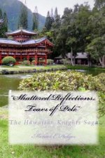 Shattered Reflections Tears of Pele: The Hawaiian Knights Saga