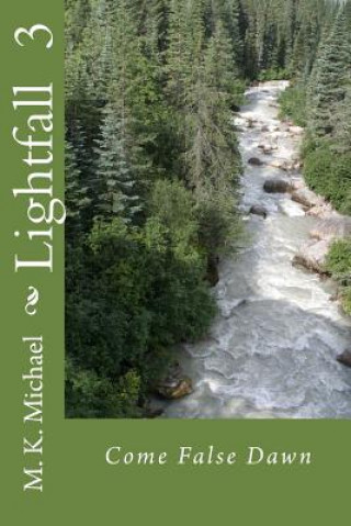 Lightfall 3: Come False Dawn (M K Michael)()