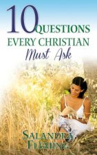 10 Questions Every Christian Must Ask