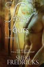 Troll-y Yours: Book Two The Centaurs Series