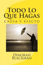 Todo Lo Que Hagas: causa y efecto