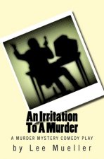 Irritation To A Murder