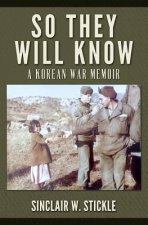 So They Will Know: A Korean War Memoir