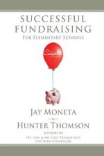 Successful Fundraising for Elementary Schools: The Complete Guide