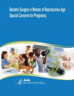 Bariatric Surgery in Women of Reproductive Age: Special Concerns for Pregnancy: Evidence Report/Technology Assessment Number 169