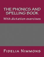 The Phonics and Spelling Book: With dictation exercises