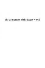 The Conversion of the Pagan World: A Treatise on Catholic Foreign Missions