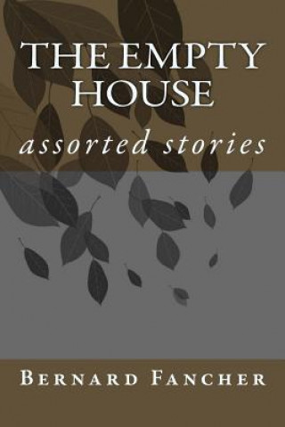 The Empty House: assorted stories