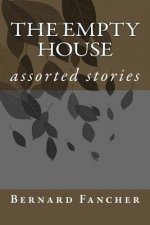 The Empty House: assorted stories